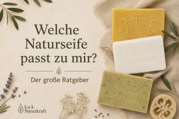 Welche Naturseife passt zu mir? – Der große Ratgeber - Welche Naturseife passt zu mir? Der große Ratgeber | k.u.k.Naturkraft