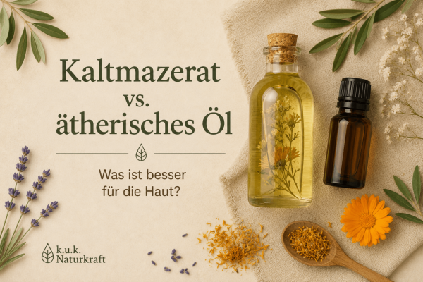 Kaltmazerat vs. ätherisches Öl – was ist besser für die Haut? - Kaltmazerat vs. ätherisches Öl – was ist besser für die Haut? | k.u.k.Naturkraft