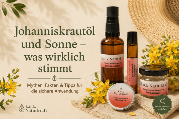 Johanniskrautöl und Sonne – was wirklich stimmt - Johanniskrautöl und Sonne – was wirklich stimmt | k.u.k.Naturkraft