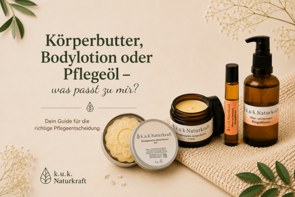 Körperbutter, Bodylotion oder Pflegeöl – was passt zu mir? - Körperbutter, Bodylotion oder Pflegeöl – was passt zu mir? | k.u.k.Naturkraft 