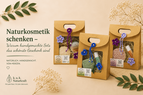 Naturkosmetik schenken – warum handgemachte Sets das schönste Geschenk sind - Naturkosmetik schenken – warum handgemachte Sets das schönste Geschenk sind | k.u.k.Naturkraft 